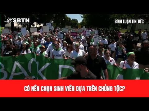 Có Nên Chọn Sinh Viên Dựa Trên Chủng Tộc? | BÌNH LUẬN TIN TỨC | www.sbtngo.com