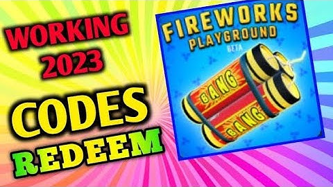 All Secret fireworks playground Codes 2023 | Codes for fireworks playground 2023 - Roblox Code