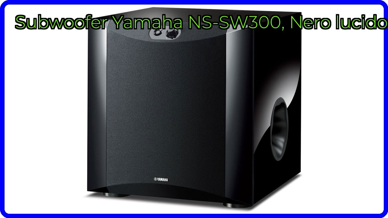RECENSIONE (2025) : Subwoofer Yamaha NS-SW300, Nero lucido