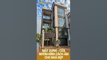 MẶT DỰNG - CỬA NHÔM KÍNH CÁCH ÂM CHO NHÀ ĐẸP