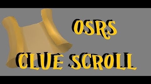 Clue scroll He knows just how easy it is to lose track of time. OSRS