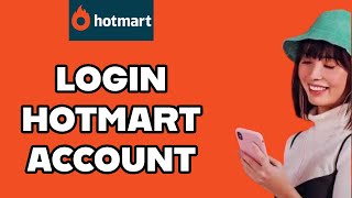 Sign in Hotmart: How to Login to Your Existing Account on Hotmart App? 2024