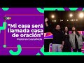 "Mi casa será llamada casa de oración" - Pastores Castañeda