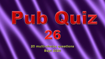 Pub Quiz (#26) 20 Trivia Questions with Answers (multiple choice) Written September 2020
