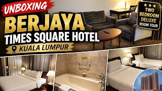 Unboxing Berjaya Times Square Hotel Kuala Lumpur | Two Bedroom Deluxe Room Tour 