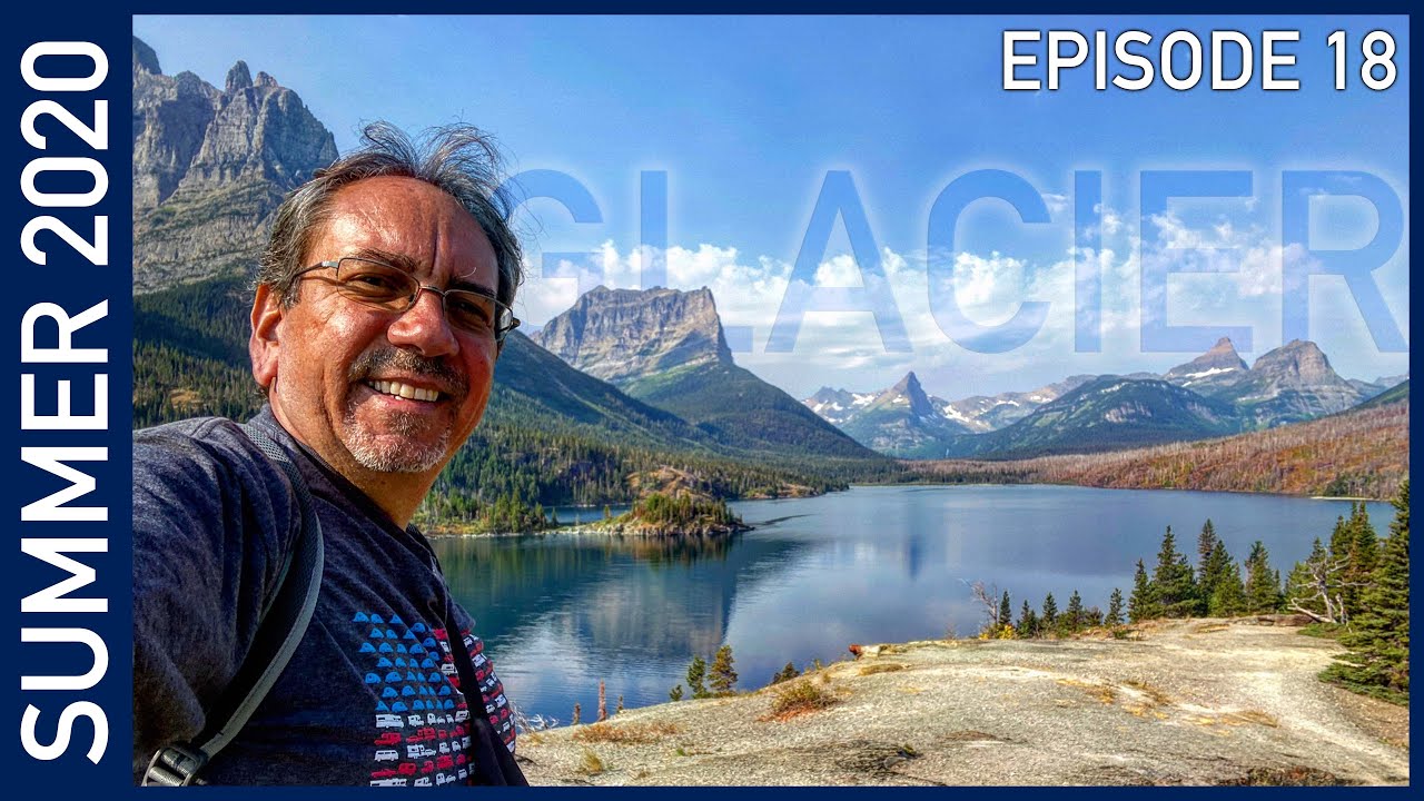 Glacier National Park, Montana - Summer 2020 Episode 18