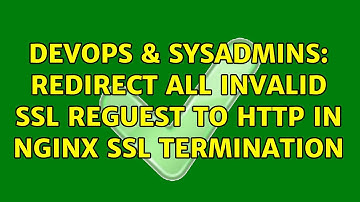 DevOps & SysAdmins: redirect all invalid SSL reguest to http in Nginx SSL termination