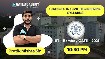 GATE-2021 | IIT Bombay | Syllabus is Out Now | Changes in Civil Engineering Syllabus | by Pratik Sir