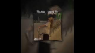 Sik Asik - ll speed up