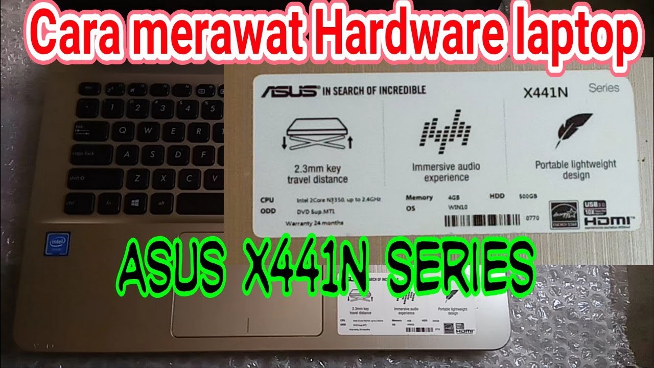Cara Merawat Hardware Laptop Asus X441N