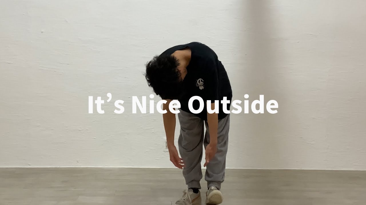 【Freestyle Dance】It’s Nice Outside