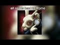 All Roads Lead To Rome Slowed Reverd