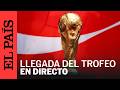DIRECTO | El TROFEO de la COPA MUNDIAL de la FIFA llega a CIUDAD DE MÉXICO | EL PAÍS