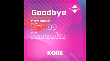 Goodbye : Originally Performed By Mary Hopkin Karaoke Verison