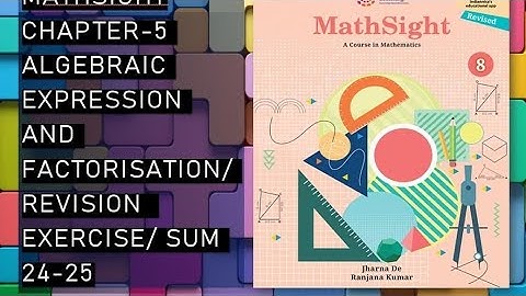 CBSE/Class 8th/Mathsight/Chapter 5-Algebraic Expression And Factorisation/Revision Exercise/Sum24-25