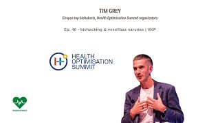 Ep. 40 - biohacking & veselības sarunas - Tim Grey - Eiropas vadošais biohakeris