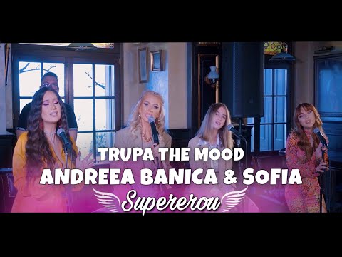 Trupa The Mood ❤️ Andreea Banica ❤️ Sofia - Supererou