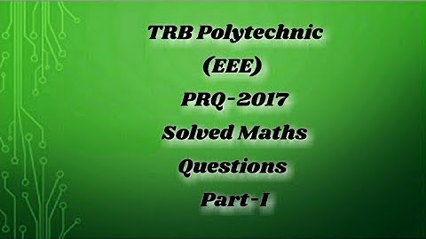 TRB Polytechnic (EEE) maths questions solved, Part -1