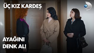 Senin canını yakmaktan çekinmem! Üç Kız Kardeş 31. Bölüm