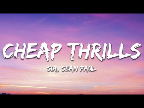 Sia - Cheap Thrills (Lyrics) ft. Sean Paul