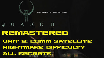 Quake II Remastered | Unit 8: Comm Satellite | Nightmare | All secrets | 4K