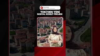 Toki̇den Yeni Sosyal Konut Projesi