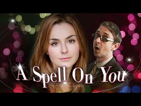 A Spell On You still