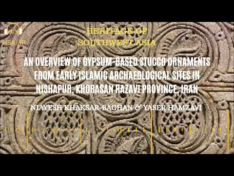 مروری بر شناخت آرایه های گچی محوطه های باستان شناسی نیشابور سده های اولیه دوران اسلامی