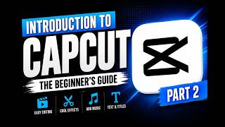 Introduction to Capcut Part Two