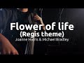Joanne Harris & Michael Bradley - Flower of life (Regis theme) Cover