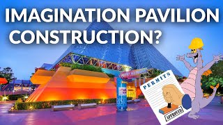 EPCOT’s Imagination Pavilion Construction? The return of dreamfinder?
