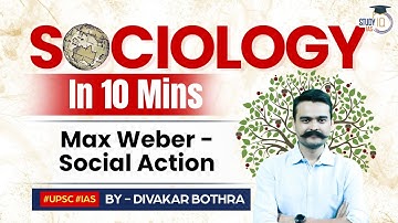 Sociology in 10 Minutes: Ep 28 - Max Weber - Social Action | StudyIQ IAS