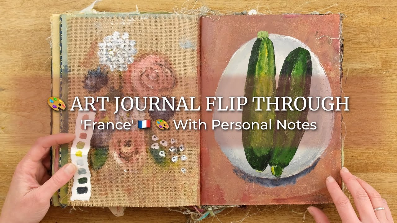 ART JOURNAL Flip Through | 'France' 🇫🇷 🎨 With Personal Notes