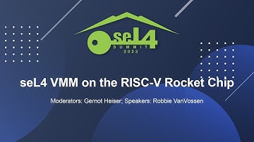 seL4 VMM on the RISC-V Rocket Chip - Robbie VanVossen, DornerWorks