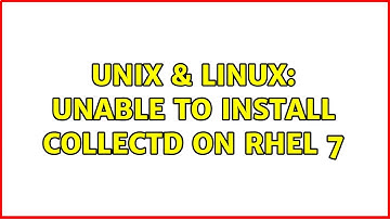Unix & Linux: Unable to install collectd on Rhel 7