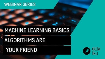 Machine Learning Basics: Algorithms Are Your Friend