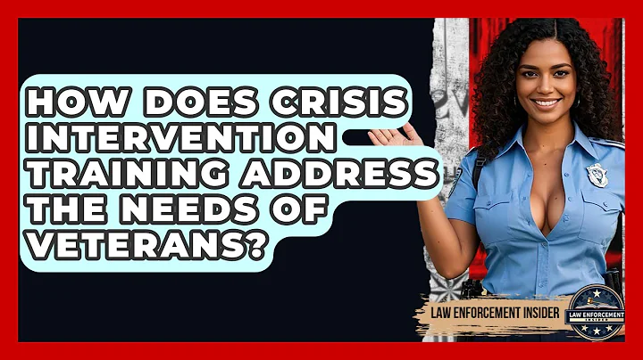 How Does Crisis Intervention Training Address The Needs Of Veterans? - Law Enforcement Insider
