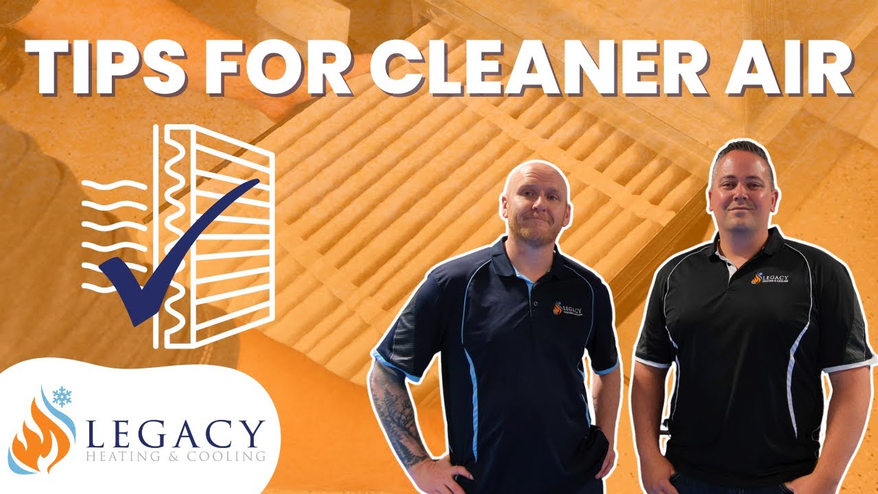 How to Improve the Air Quality in Your Home | Legacy Heating & Cooling