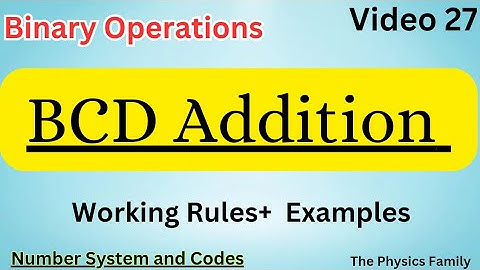 How to add two BCD numbers--BCD ADDITION//Number System and codes Video 26//The Physics Family