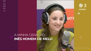 Inês Homem de Melo | A Minha Geração com Diana Duarte | Antena 3