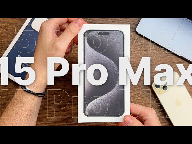 Apple iPhone 15 Pro Max - Unboxing & Neuerungen zusammengefasst