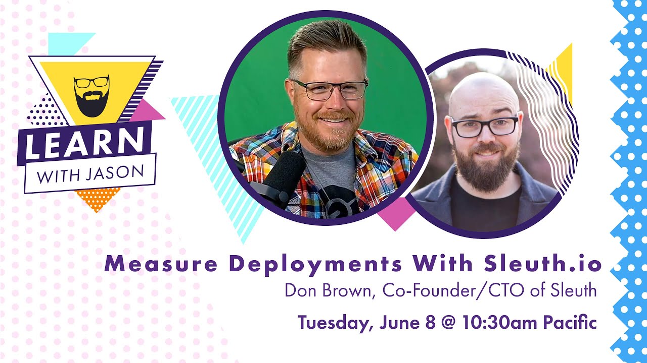Measure Deployments With Sleuth.io (with Don Brown) — Learn With Jason
