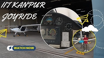 Flying over IITK Campus ! IIT Kanpur Airstrip Joyride Experience |