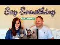 [Official Video] Say Something - Pentatonix (A Great Big World & Christina Aguilera Cover) REACTION