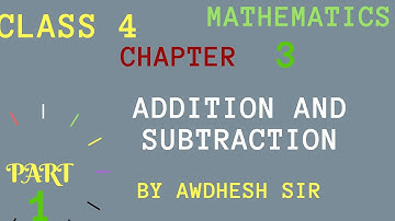 Class 4 Ch.3 Part 1 Addition And Subtraction (Math)