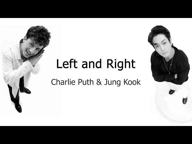 Left and Right - Charlie Puth & Jung Kook (Lirik dan Terjemahan) class=