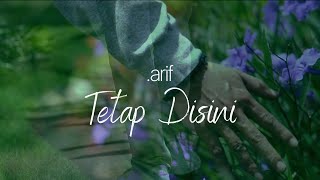 .arif - Tetap Disini