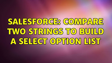 Salesforce: Compare two strings to build a select option list