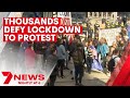 Thousands defy lockdown to protest in Melbourne | 7NEWS