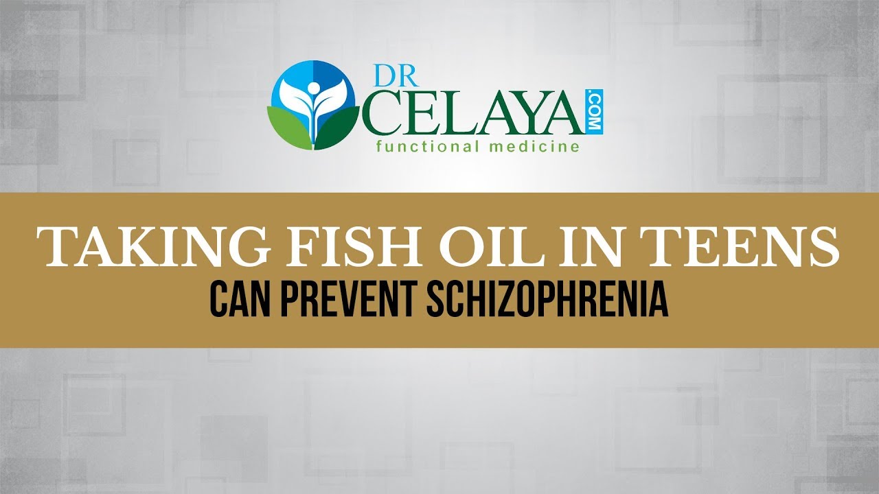 Fish Oil, Teens, and Schizophrenia